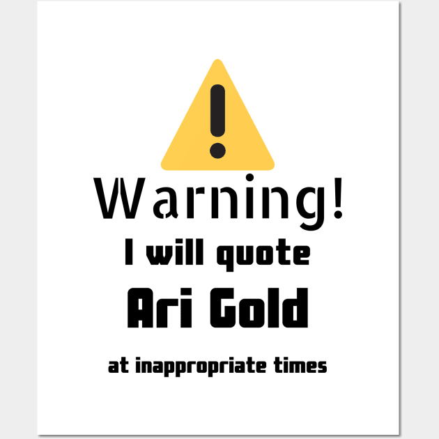 Warning I Will Quote Ari Gold Wall Art by DennisMcCarson